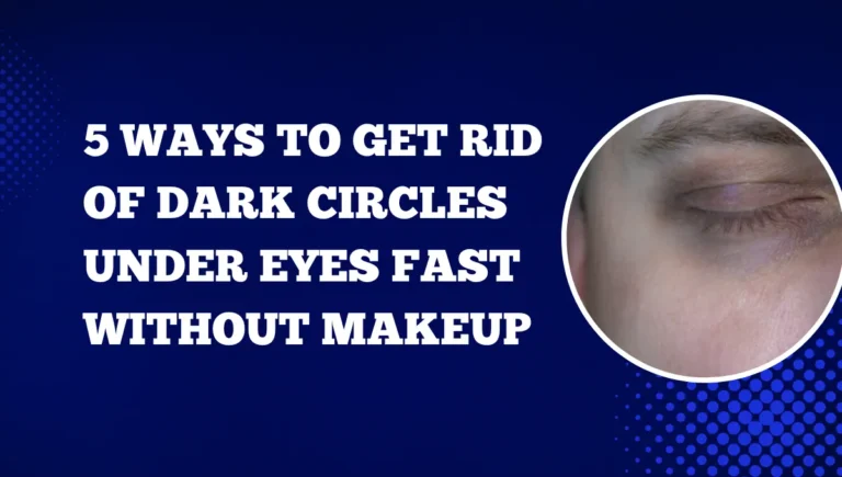 how to get rid of dark circles under eyes fast without makeup