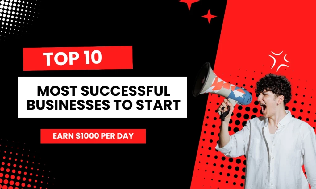 Top 10 Most Successful Businesses to Start