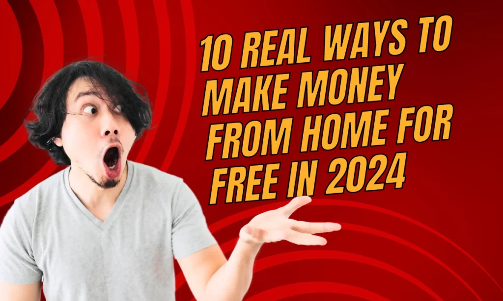 Real Ways to Make Money from Home for Free 